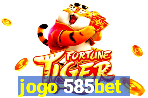 jogo 585bet